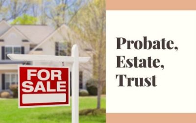What is Probate, Estate & Trust Real Estate?